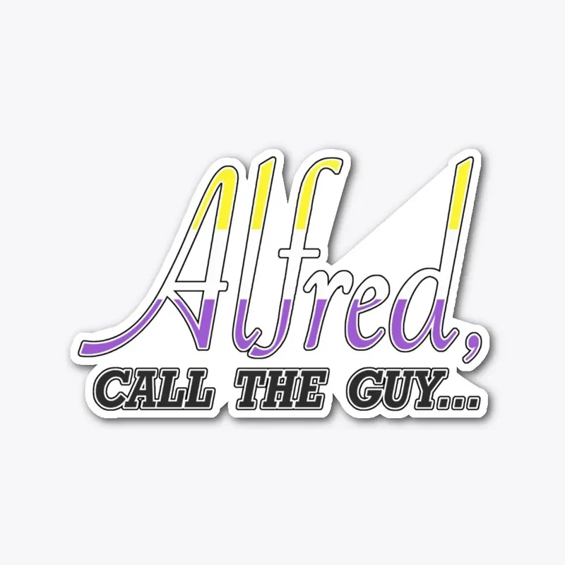 Non-Binary Pride"Alfred Call the Guy"