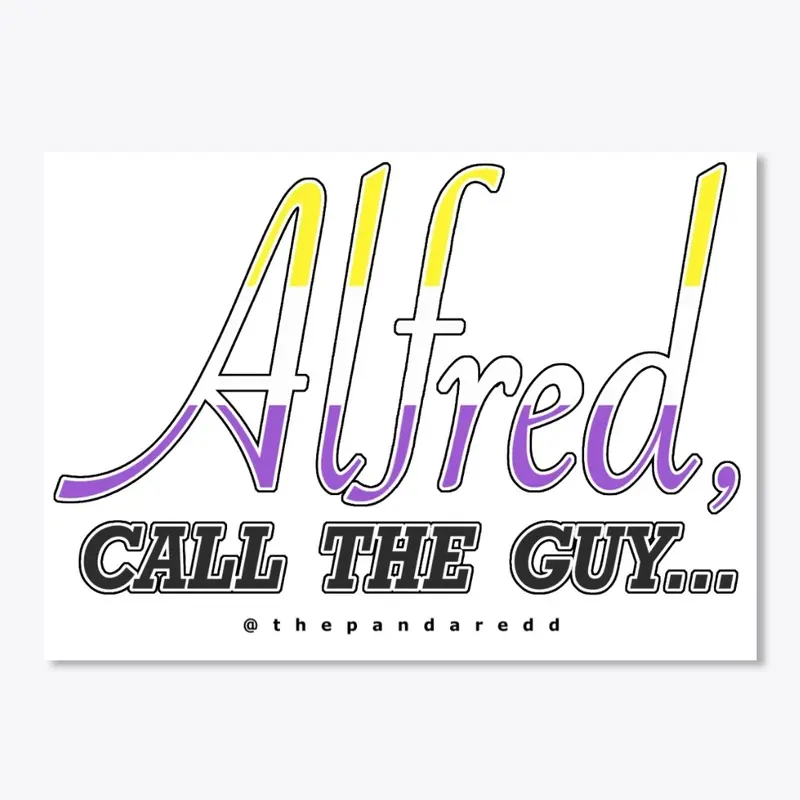 Non-Binary Pride"Alfred Call the Guy"